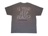 Rusty's Off Road Products - Rusty's Short Sleeve Dark Gray "IS YOUR JEEP READY? Shirt